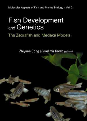 Fish Development and Genetics: The Zebrafish and Medaka Models de Zhiyuan Gong