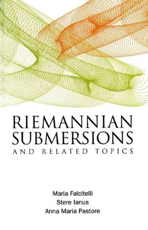 Riemannian Submersions and Related Topics de Maria Falcitelli