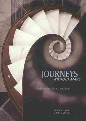 Journeys Without Maps de Tan Hock Beng