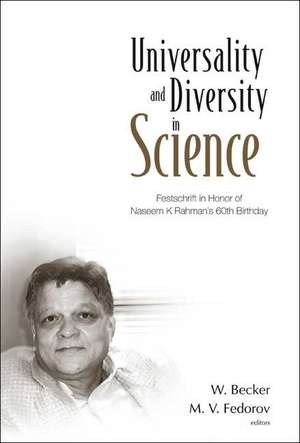 Universality and Diversity in Science: Festschrift in Honor of Naseem K Rahman's 60th Birthday de W. Becker