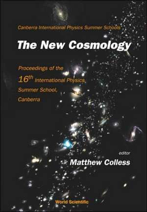 New Cosmology, the - Proceedings of the 16th International Physics Summer School, Canberra de Mathews Colless