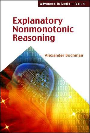 Explanatory Nonmonotonic Reasoning de Alexander Bochman