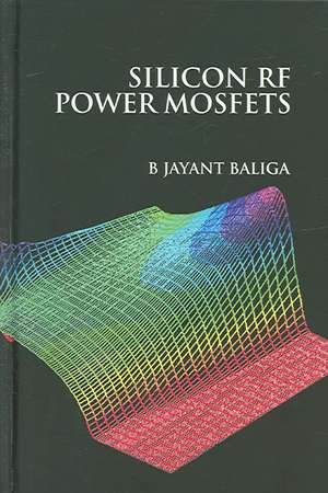 Silicon RF Power Mosfets de Jayant Baliga