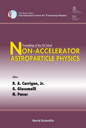 Non-accelerator Astroparticle Physics - Proceedings Of The 7th School de Giacomelli Giorgio