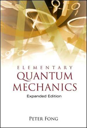 ELEMENTARY QUANTUM MECHANICS de Fong Peter