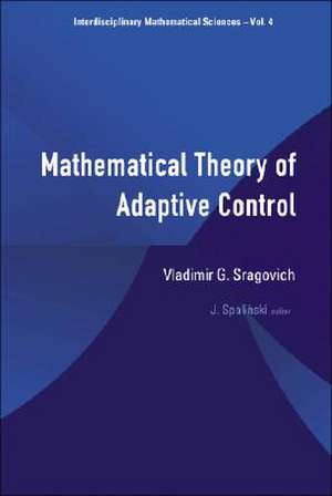 Mathematical Theory of Adaptive Control de Vladimir G. Sragovich