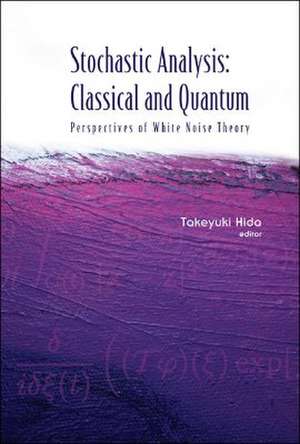 Stochastic Analysis: Perspectives of White Noise Theory de Takeyuki Hida