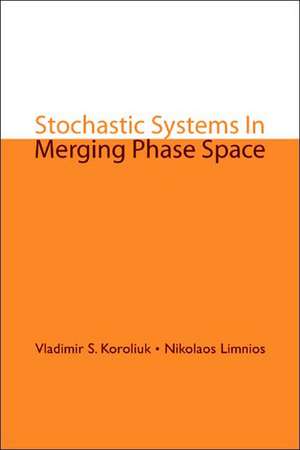 Stochastic Systems in Merging Phase Space de Nikolaos Limnios