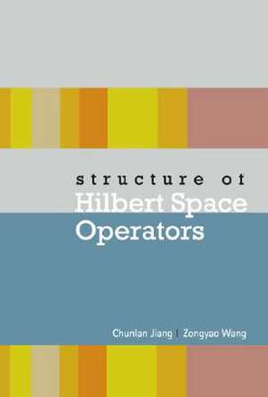 Structure of Hilbert Space Operators de Chunlan Jiang