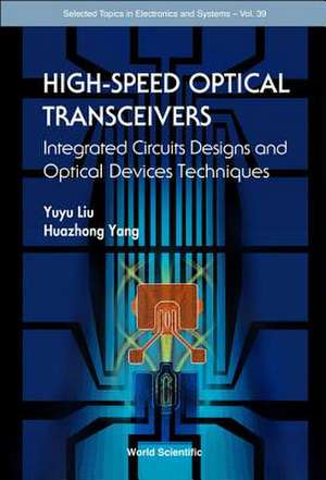 High-Speed Optical Transceivers: Integrated Circuit Designs and Optical Devices Techniques de Yuyu Liu