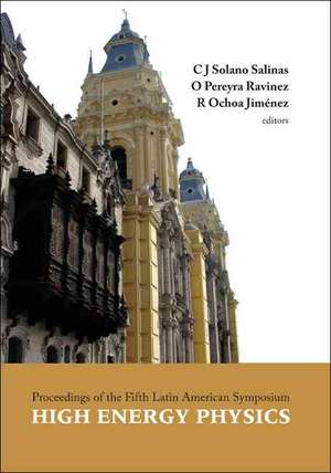 High Energy Physics - Proceedings of the Fifth Latin American Symposium de C. J. Solano Salinas