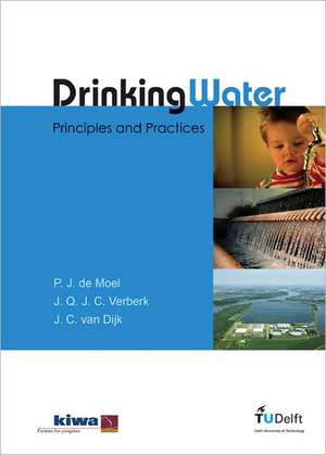 Drinking Water: Principles and Practices de P J de Moel
