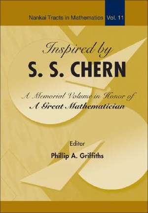 Inspired by S. S. Chern: A Memorial Volume in Honor of a Great Mathematician de Phillip A. Griffiths