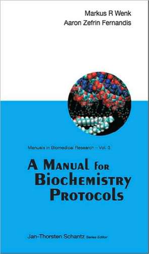 A Manual for Biochemistry Protocols de Markus R. Wenk