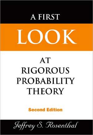 A First Look at Rigorous Probability Theory de Jeffrey S. Rosenthal