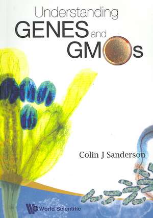 UNDERSTANDING GENES & GMOS de Sanderson Colin J