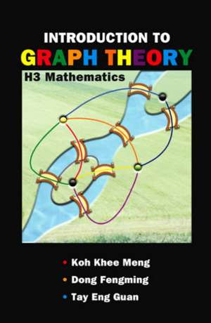 Introduction to Graph Theory: H3 Mathematics de Koh Khee Meng