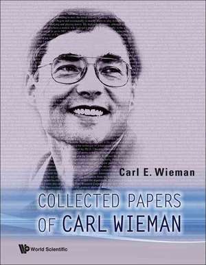 Collected Papers of Carl Wieman de Carl E. Wieman