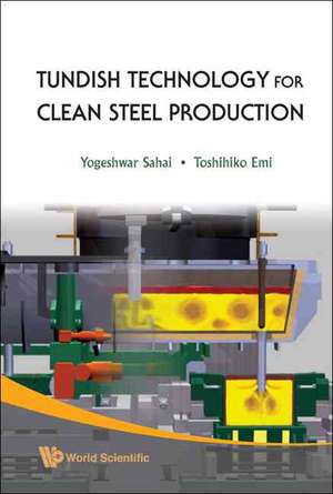 Tundish Technology for Clean Steel Production de Yogeshwar Sahai