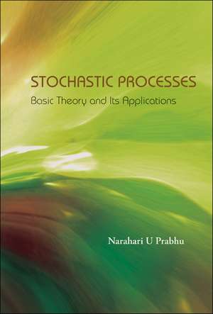 Stochastic Processes: Basic Theory and Its Applications de Narahari U. Prabhu