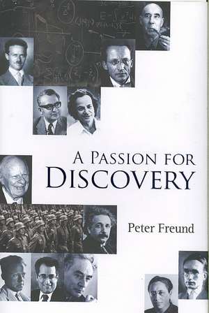 A Passion for Discovery: The Story of Gauge Fields de Peter Freund