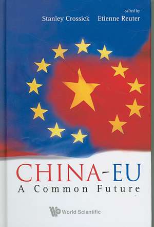 China-EU: A Common Future de Stanley Crossick