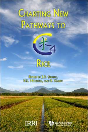 Charting New Pathways to C4 Rice de John E. Sheehy