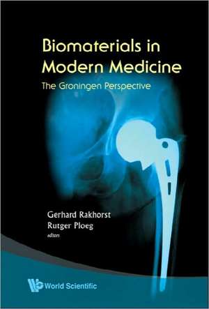 Biomaterials in Modern Medicine: The Groningen Perspective de Gerhard Rakhorst