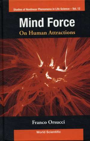 Mind Force: On Human Attractions de FRANCO F ORSUCCI