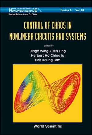 Control of Chaos in Nonlinear Circuits and Systems de Bingo Wing-Kuen Ling