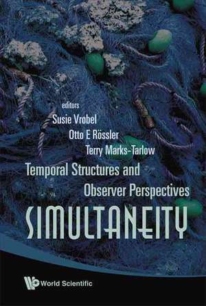 Simultaneity: Temporal Structures and Observer Perspectives de Susie Vrobel