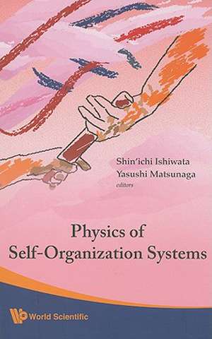 Physics of Self-Organization Systems [With CDROM]: From Quantum Information to Bio-Informatics de Shinichi Ishiwata