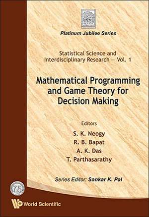 Mathematical Programming and Game Theory for Decision Making de S. K. Neogy