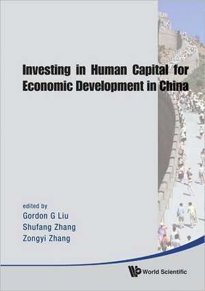 Investing in Human Capital for Economic Development in China de Gordon G. Liu