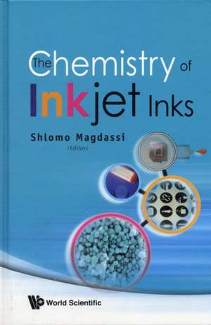 The Chemistry of Inkjet Inks de Shlomo Magdassi