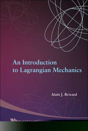 An Introduction to Lagrangian Mechanics de Alain J. Brizard