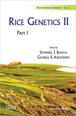 Rice Genetics II Two Part Set: Rice Genetics Collection, Volume 2 de Stephen J. Banta