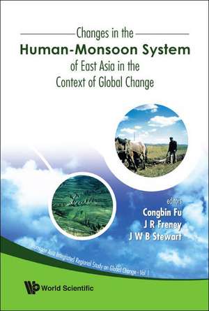 Changes in the Human-Monsoon System of East Asia in the Context of Global Change de Congbin Fu