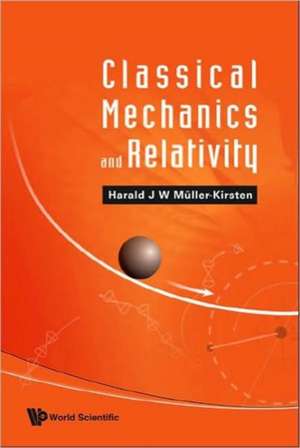 Classical Mechanics and Relativity de Harald J. W. Muller-Kirsten