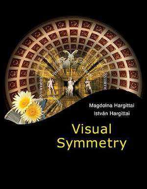 Visual Symmetry de Magdolna Hargittai