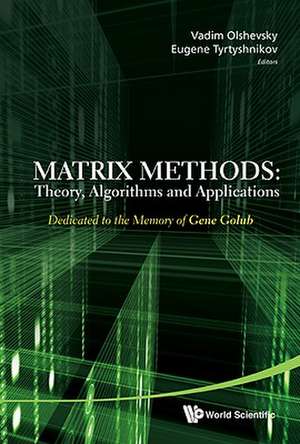 Matrix Methods: Theory, Algorithms and Applications de Vadim Olshevsky