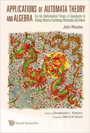 Applications of Automata Theory and Algebra de John L. Rhodes