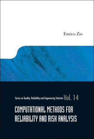 Computational Methods for Reliability and Risk Analysis: Causes, Consequences and Policies de Enrico Zio