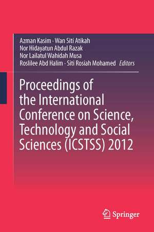 Proceedings of the International Conference on Science, Technology and Social Sciences (ICSTSS) 2012 de Azman Kasim