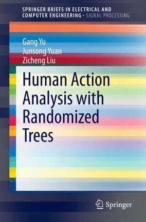 Human Action Analysis with Randomized Trees de Gang Yu