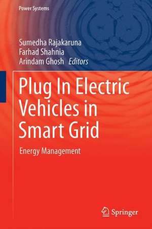 Plug In Electric Vehicles in Smart Grids: Energy Management de Sumedha Rajakaruna