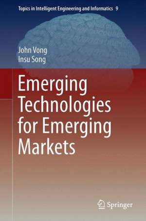 Emerging Technologies for Emerging Markets de John Vong