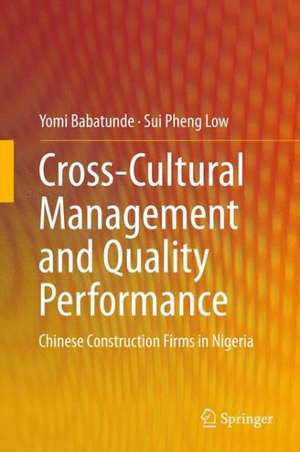 Cross-Cultural Management and Quality Performance: Chinese Construction Firms in Nigeria de Yomi Babatunde