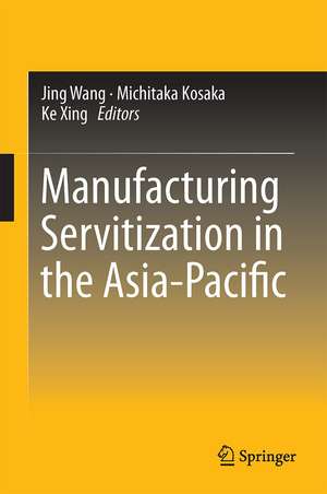 Manufacturing Servitization in the Asia-Pacific de Jing Wang