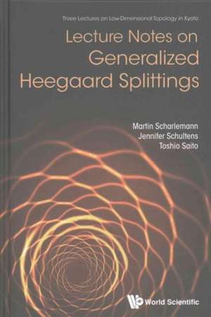 Lecture Notes on Generalized Heegaard Splittings de Martin Scharlemann